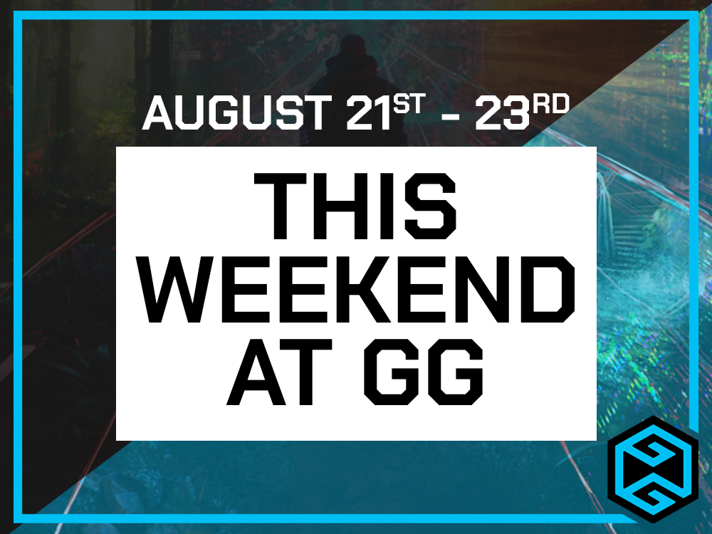 This Weekend at GG 8/21-8/23