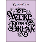 Gamers Guild AZ Novelties Magnet: Friends On a Break Ata-Boy Inc