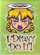 Gamers Guild AZ Novelties Magnet: I Didn't Do It! Ata-Boy Inc