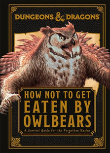 Gamers Guild AZ Penguin Random House Dungeons & Dragons: How Not To Get Eaten By Owlbears AGD