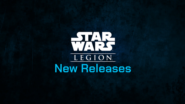 Star Wars Legion New Releases