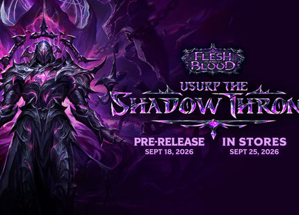 Tempe - 9/19 @ 11:30am - Flesh and Blood Usurp the Shadow Throne Age Prerelease