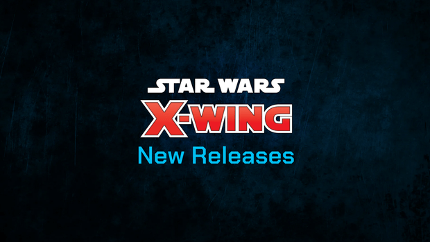 Star Wars X-Wing New Releases